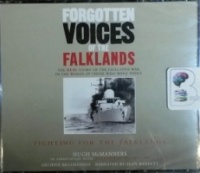 Forgotten Voices of the Falklands - Fighting for the Falklands written by Hugh Manners and The Imperial War Museum performed by Sean Barrett on CD (Abridged)